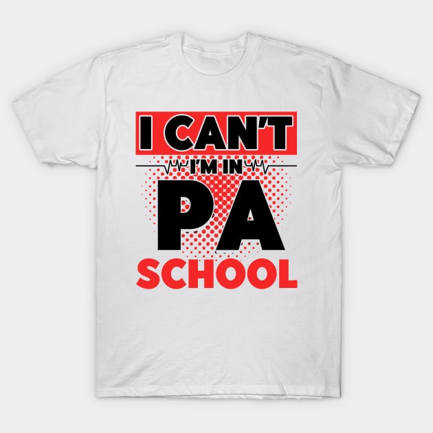 PA Students Physician Assistant Graduating PA School T-Shirt by Toeffishirts